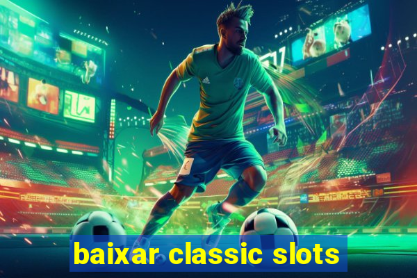 baixar classic slots